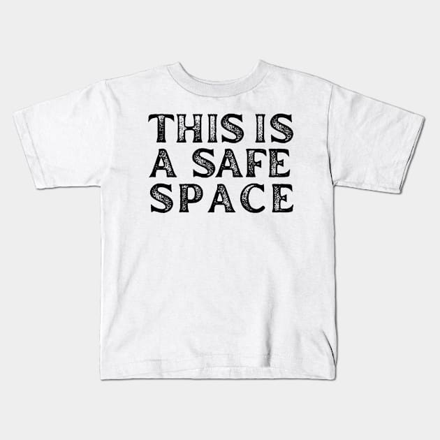 This is a safe space Kids T-Shirt by Rainbow Kin Wear